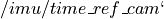 /imu/time\_ref\_cam`