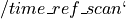 /time\_ref\_scan`